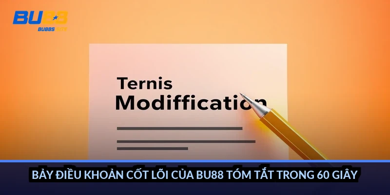 Bảy điều khoản cốt lõi của BU88 tóm tắt trong 60 giây
